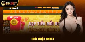 Giới thiệu 8KBET với nhiều ưu đãi hấp dẫn