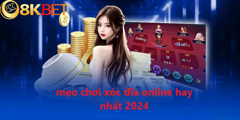 Mẹo chơi xóc dĩa hay nhất 2024